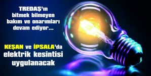 5 GÜN SÜREYLE BİRÇOK YERLEŞİM BÖLGESİNDE ELEKTRİK KESİNTİSİ UYGULANACAK