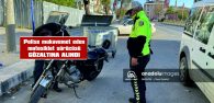 POLİSE MUKAVEMET EDEN MOTOSİKLET SÜRÜCÜSÜ GÖZALTINA ALINDI