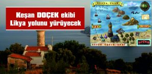 DOÇEK LİKYA YOLUNU YÜRÜYECEK