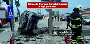 EDİRNE’DE 3 ARACIN KARIŞTIĞI TRAFİK KAZASINDA 2 KİŞİ YARALANDI