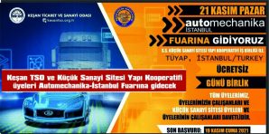 KEŞAN TSO VE KÜÇÜK SANAYİ SİTESİ YAPI KOOPERATİFİ ÜYELERİNİ AUTOMECHANİKA – İSTANBUL FUARINA GÖTÜRECEK