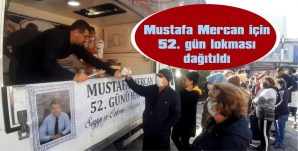 MUSTAFA MERCAN İÇİN 52. GÜN LOKMASI DAĞITILDI