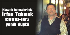 ENTÜBE OLAN TOKMAK, YAŞAMINI YİTİRDİ