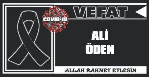 ALİ ÖDEN VEFAT ETTİ