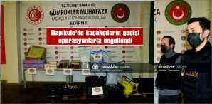 KAPIKULE’DE GÜMRÜK MUHAFAZA EKİPLERİ KAÇAKÇILARIN GEÇİŞİNİ OPERASYONLARLA ENGELLEDİ