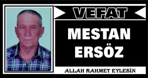 MESTAN ERSÖZ VEFAT ETTİ