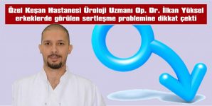 OP. DR. İLKAN YÜKSEL, TEDAVİ YÖNTEMLERİNİ AÇIKLADI