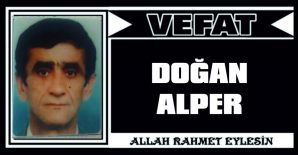 DOĞAN ALPER VEFAT ETTİ