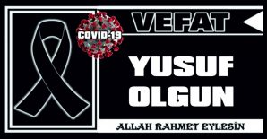 YUSUF OLGUN VEFAT ETTİ