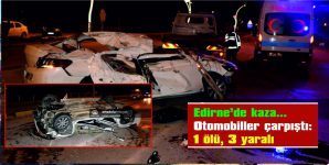 OTOMOBİLLERİN ÇARPIŞMASI SONUCU 1 KİŞİ ÖLDÜ 3 KİŞİ YARALANDI