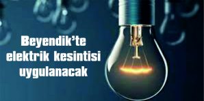 BEYENDİK’TE ELEKTRİK KESİNTİSİ UYGULANACAK