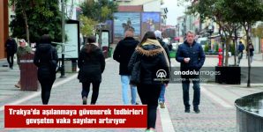 TRAKYA’DA BİRÇOK VATANDAŞIN ÖZELLİKLE MASKE TEDBİRİNE UYMADIĞI GÖRÜLÜYOR