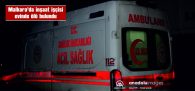MALKARA’DA İNŞAAT İŞÇİSİ EVİNDE ÖLÜ BULUNDU