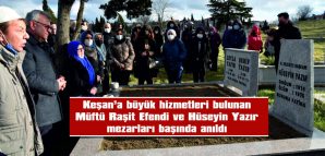 MÜFTÜ RAŞİT EFENDİ VE HÜSEYİN YAZIR MEZARLARI BAŞINDA ANILDI