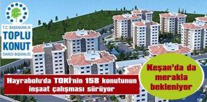 TOKİ’NİN ‘100 BİN YENİ SOSYAL KONUT PROJESİ’ KAPSAMINDA YENİ KONUTLAR YAPILIYOR