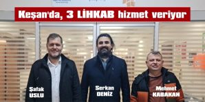 KEŞAN’DA, 3 LİHKAB HİZMET VERİYOR