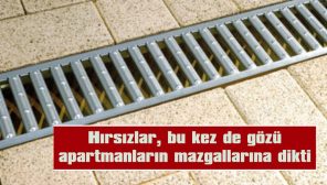 HIRSIZLAR, BU KEZ DE GÖZÜ APARTMANLARIN MAZGALLARINA DİKTİ