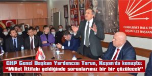 TORUN: “KEŞAN’IMIZI TEKRAR SOSYAL-DEMOKRAT İDAREYE BIRAKMAK ZORUNDAYIZ”