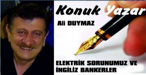 ELEKTRİK SORUNUMUZ VE İNGİLİZ BANKERLER