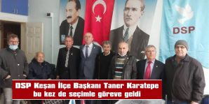 KARATEPE: “DSP, HALKIN SESİ OLMAYA DEVAM EDECEKTİR”