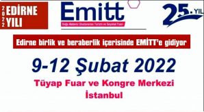 EDİRNE BİRLİK VE BERABERLİK İÇERİSİNDE EMİTT’E GİDİYOR