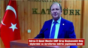 CHP GRUP BAŞKANVEKİLİ KILIÇ, KÖYLERDEKİ SU ÜCRETLERİNDE İNDİRİM İSTEDİ