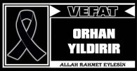 ORHAN YILDIRIR VEFAT ETTİ