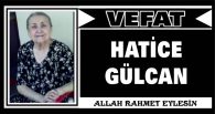 HATİCE GÜLCAN VEFAT ETTİ