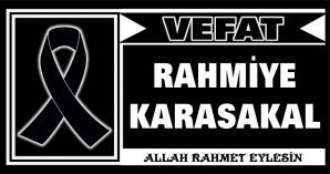 RAHMİYE KARASAKAL VEFAT ETTİ