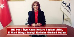 ALTIN, 8 MART DÜNYA EMEKÇİ KADINLAR GÜNÜ’NÜ KUTLADI