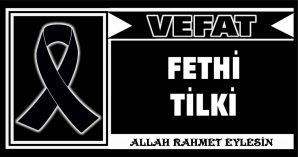 FETHİ TİLK VEFAT ETTİ