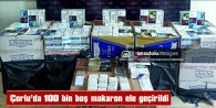 ÇORLU’DA 100 BİN BOŞ MAKARON ELE GEÇİRİLDİ.