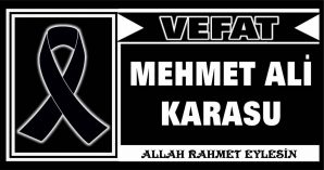 MEHMET ALİ KARASU VEFAT ETTİ