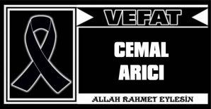 CEMAL ARICI VEFAT ETTİ