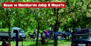 KEŞAN VE MECİDİYE DALLIKLARI U YIL DA AYNI TARİHTE YAPILACAK