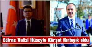 EDİRNE VALİSİ DEĞİŞTİ…