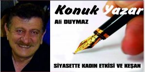 SİYASETTE KADIN ETKİSİ VE KEŞAN