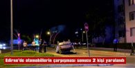 2 OTOMOBİL ÇARPIŞTI 2 KİŞİ YARALANDI