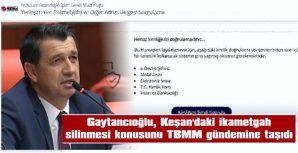 GAYTANCIOĞLU: “İKAMETGÂH ADRESİ NASIL SİLİNDİ?”