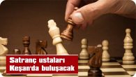 ‘17. ULUSLARARASI AÇIK SATRANÇ TURNUVASI’ 2 AĞUSTOS’TA BAŞLIYOR