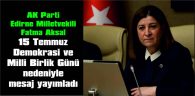 AKSAL’DAN 15 TEMMUZ DEMOKRASİ VE MİLLİ BİRLİK GÜNÜ MESAJI….