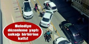 BELEDİYE DÜZENLEME YAPTI, SOKAĞI BİRBİRİNE KATTI!