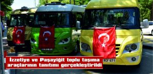 İZZETİYE VE PAŞAYİĞİT TOPLU TAŞIMA ARAÇLARININ TANITIMI GERÇEKLEŞTİRİLDİ