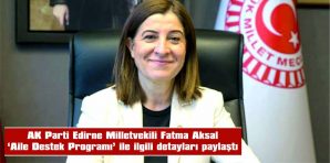 AKSAL, “AİLE DESTEK PROGRAMI” İLE İLGİLİ DETAYLARI PAYLAŞTI