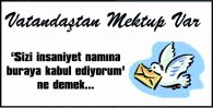 ‘SİZİ İNSANİYET NAMINA BURAYA KABUL EDİYORUM’ NE DEMEK…
