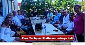 ENEZ TARTIŞMA PLATFORMU SAHAYA İNDİ