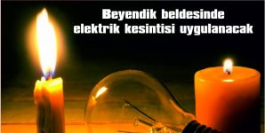 BEYENDİK’TE ELEKTRİK KESİNTİSİ UYGULANACAK