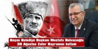 BAŞKAN HELVACIOĞLU, 30 AĞUSTOS ZAFER BAYRAMI NEDENİYLE MESAJ YAYIMLADI