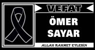 ÖMER SAYAR VEFAT ETTİ
