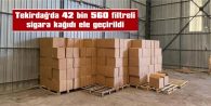 TEKİRDAĞ’DA 42 BİN 560 FİLTRELİ SİGARA KAĞIDI ELE GEÇİRİLDİ